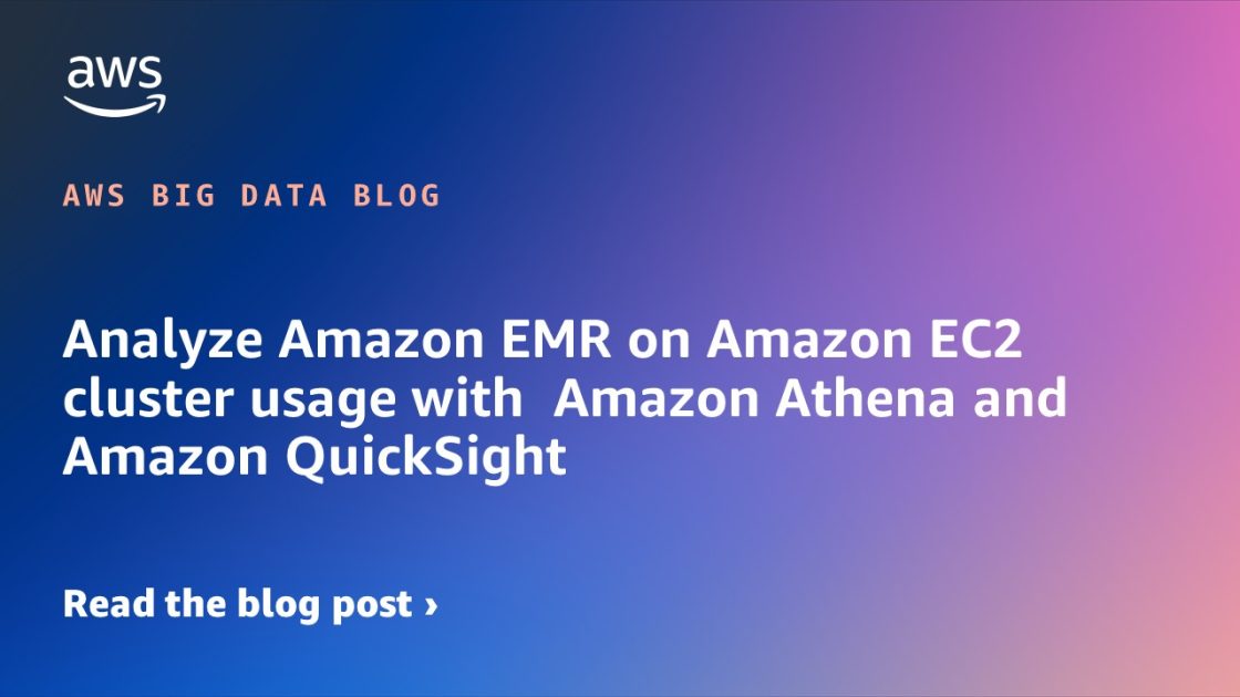 分析 Amazon EC2 集群上 Amazon EMR 的使用情况，运用 Amazon Athen
